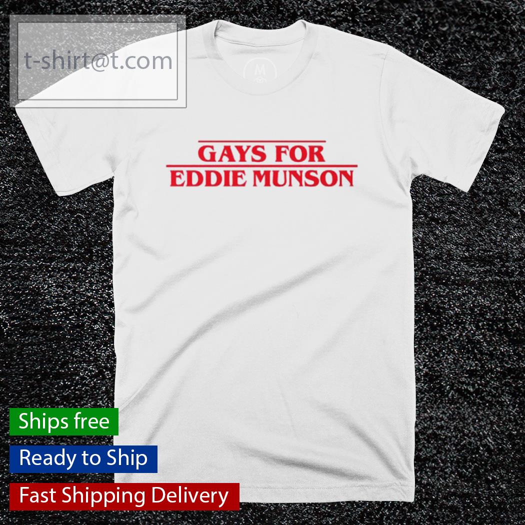 Gays for Eddie Munson shirt