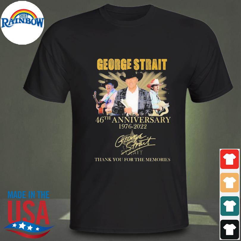 George Strait 46th anniversary 1976 2022 thank you for the memories signatures shirt