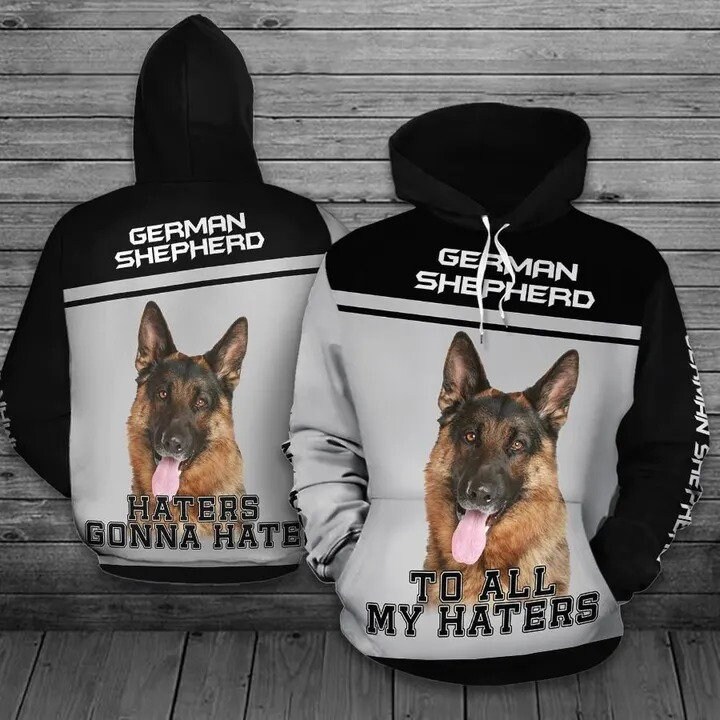 German Shepherd Dog 3D All Over Print Pullover Hoodie, 3D Hoodie For Men, - To All My Haters