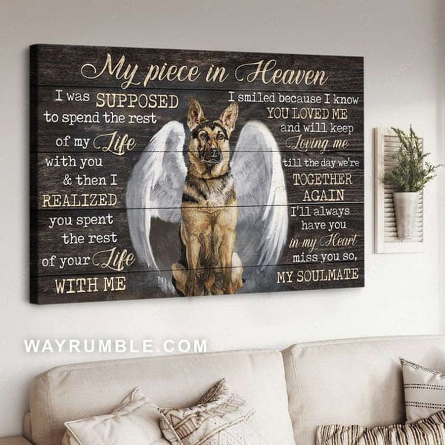 German Shepherd Dog, Angel Dog, My Pive In Heaven I Was Supposed To Spend The Rest Of My Life With You Poster