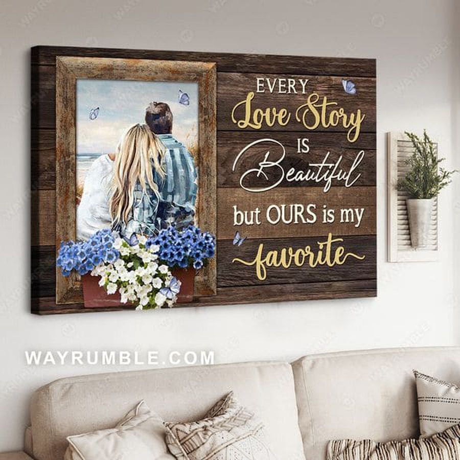 Gift For Lover, Butterfly Flower, Every Love Story Is Beautiful But Ours Is My Favorite Poster