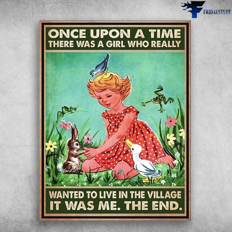 Girl Loves Animals – Once Upon A Time, There Was A Girl, Who Really Wanted To Love In The Village Poster Home Decor Poster Canvas