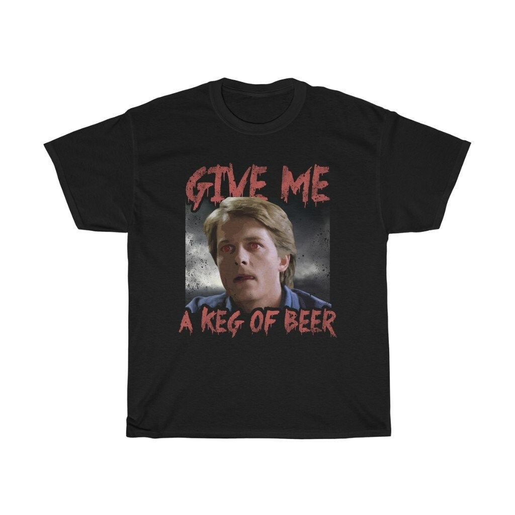 Give Me A Keg Of Beer Funny T-Shirt
