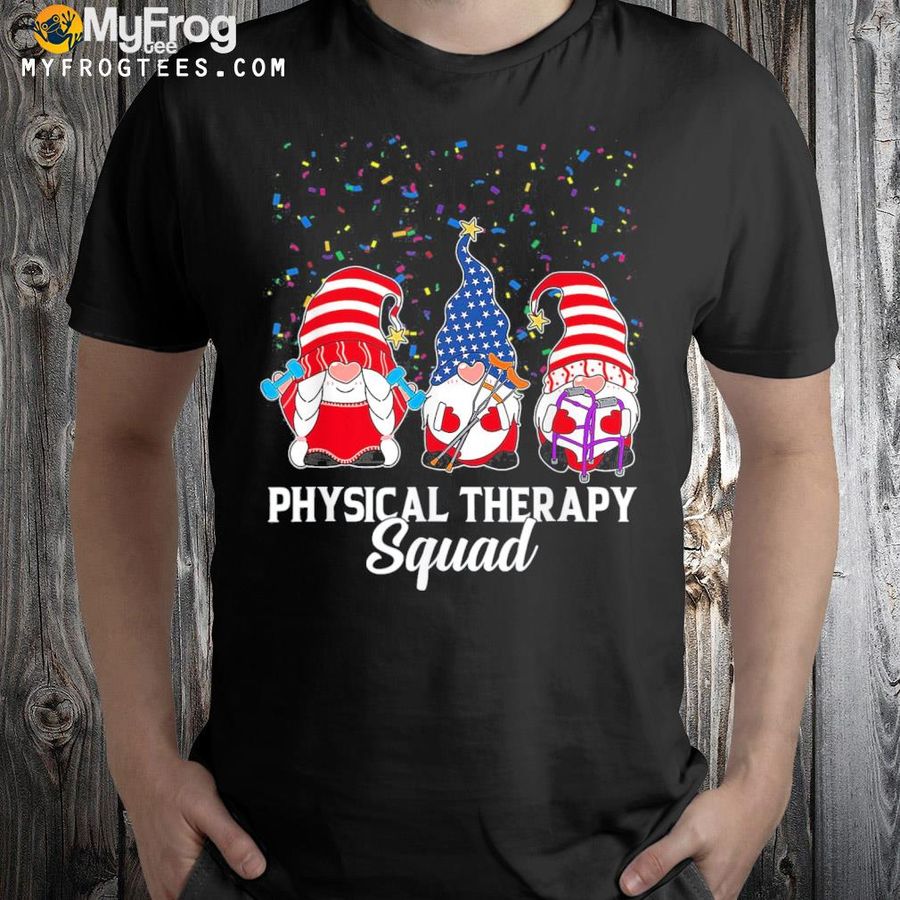 Gnomes physical therapy squad 4th of july independence day shirt