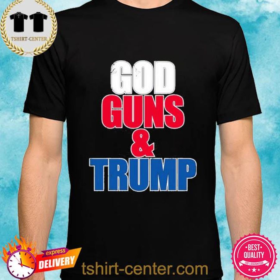 God Guns And Trump New 2022 Shirt