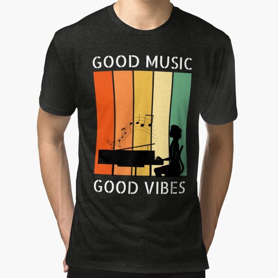 Good Music Good Vibes - Pianist Tri-blend T-Shirt