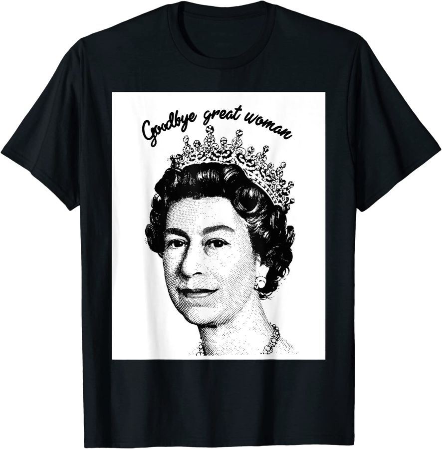 Goodbye great woman Elizabeth II