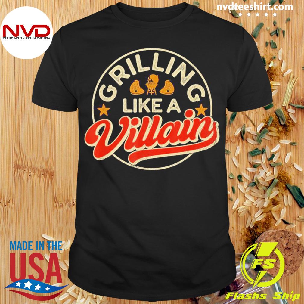 Grillin Like A Villain BBQ Barbecue Grill Shirt
