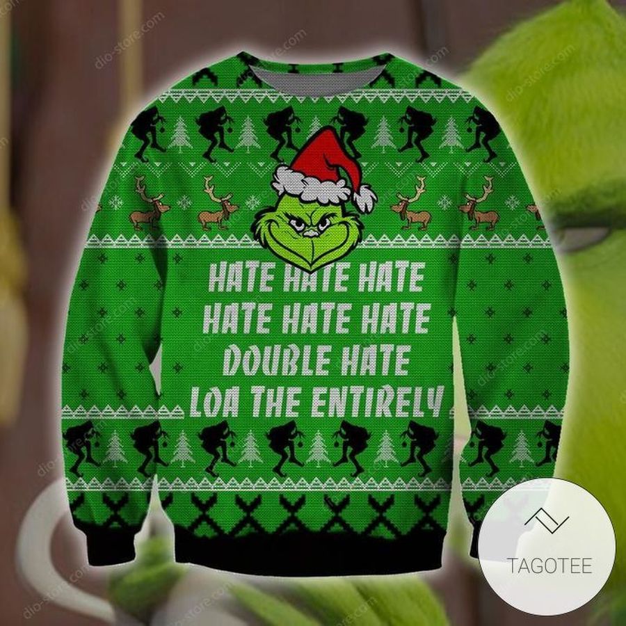 Grinch Hate Hate Double Hate Loathe Entirely Ugly Sweater