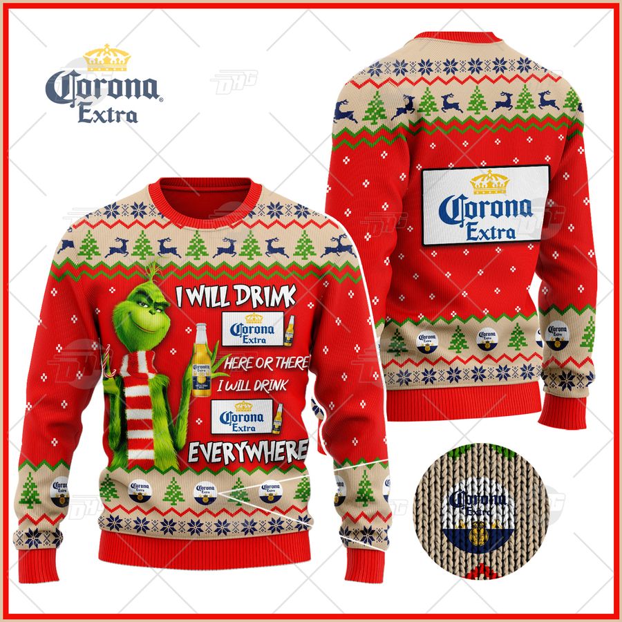 Grinch I Will Drink Here Or There I Will Drink Everywhere Corona Extra Beer Ugly Sweater