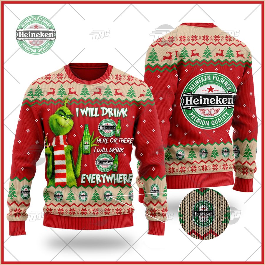 Grinch I Will Drink Here Or There I Will Drink Everywhere Heineken Beer Ugly Sweater