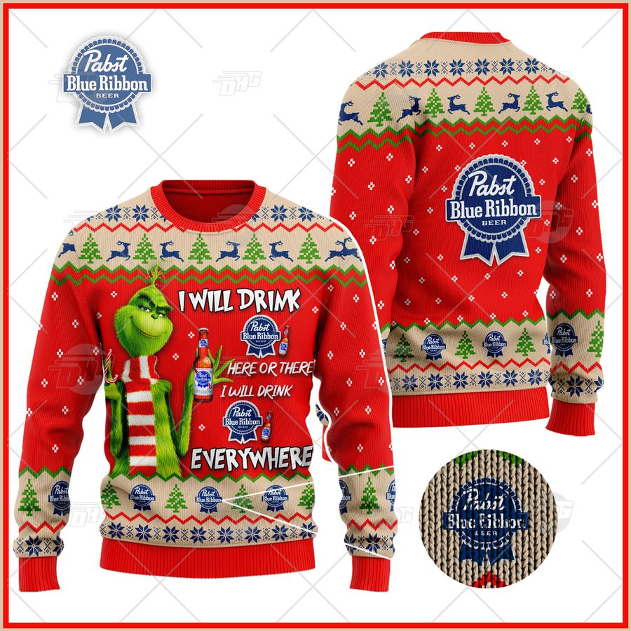 Grinch I Will Drink Here Or There I Will Drink Everywhere Pabst Blue Ribbon Beer Ugly Sweater