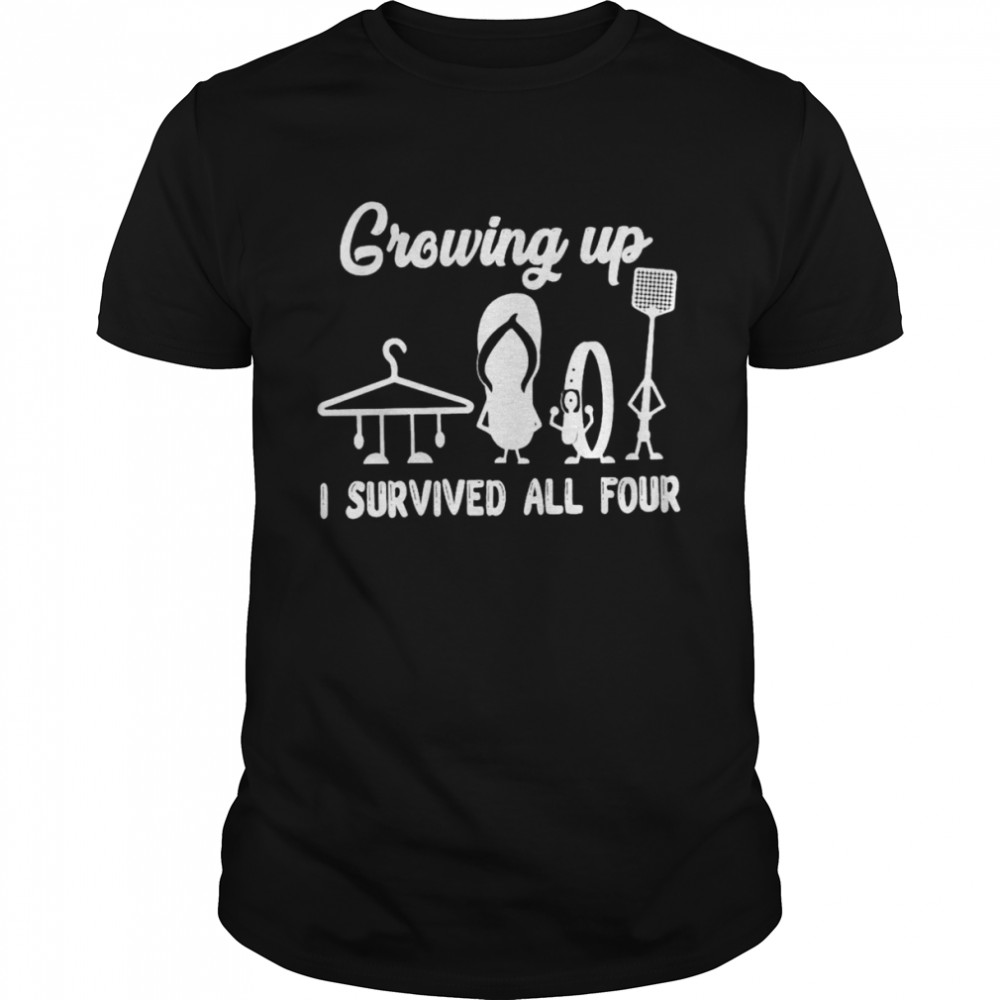 Growing up i survived all four shirt
