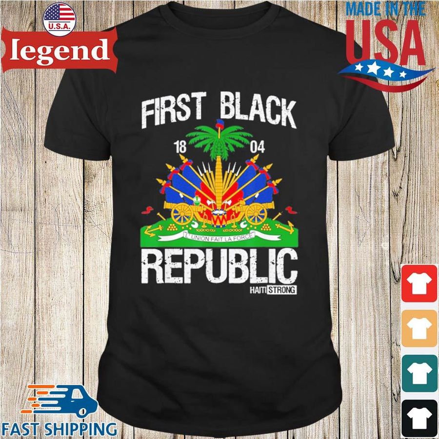 Haitian History Revolution Since 1804 First Black Republic Shirt