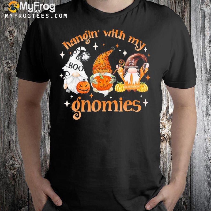 Hangin' with my gnomies cute halloween pumpkin gnomes shirt
