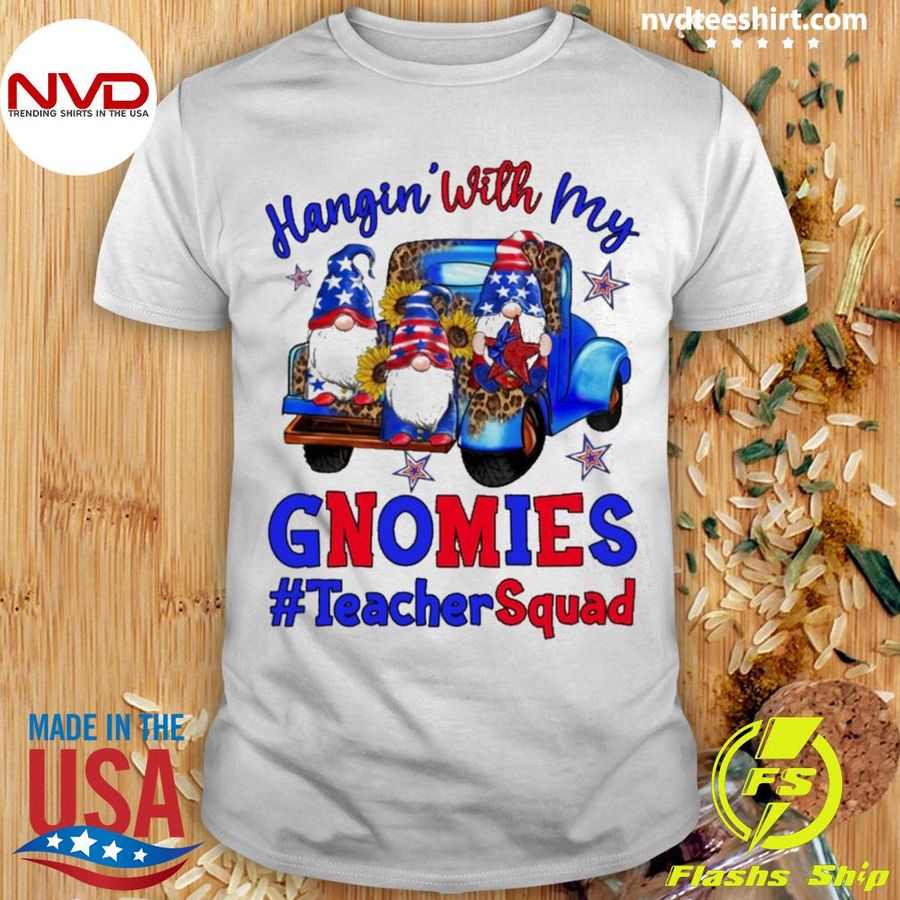 Hangin' With My Teacher Squad 4th Of July Shirt
