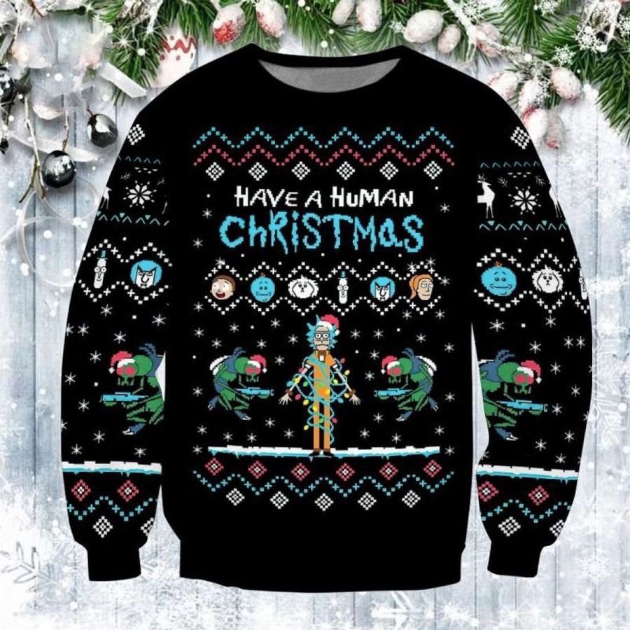 Have A Human Christmas Rick And Morty Ugly Sweater Sweatshirt
