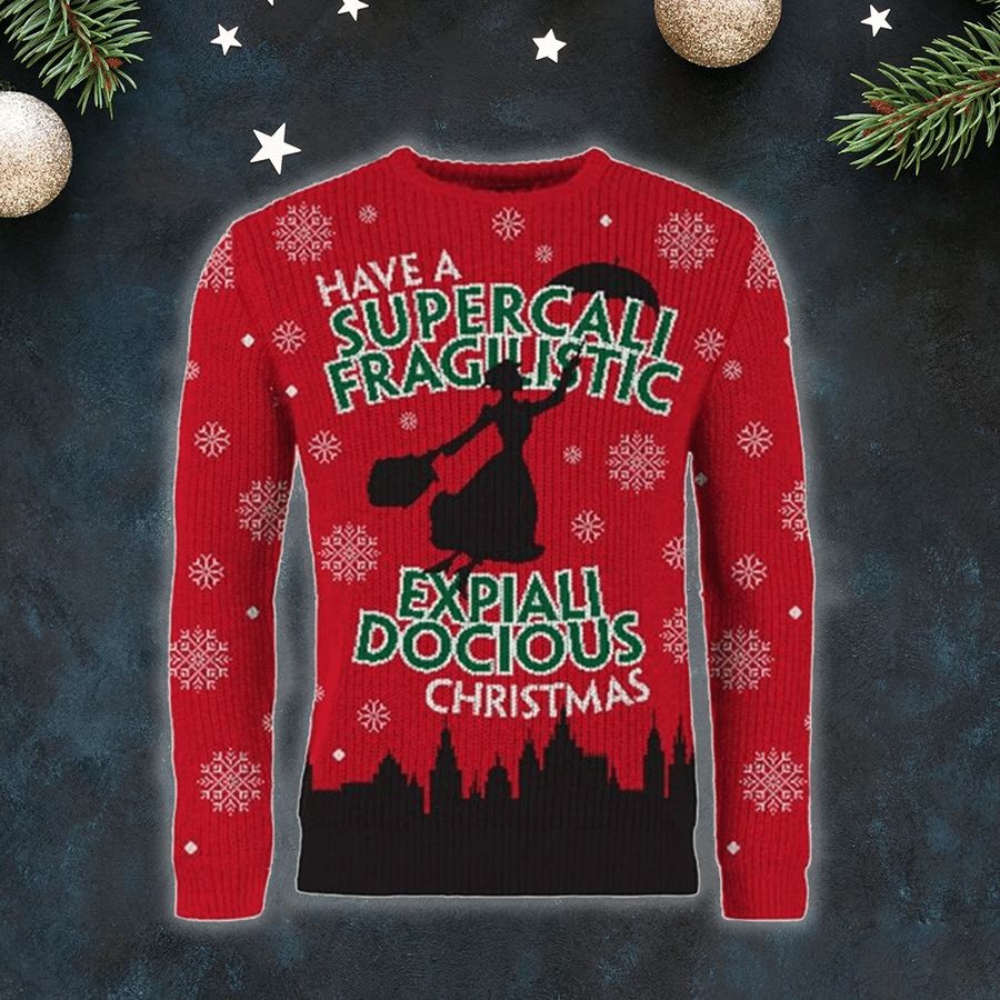 Have A Supercali Fragilistic Ugly Christmas Sweater - 166