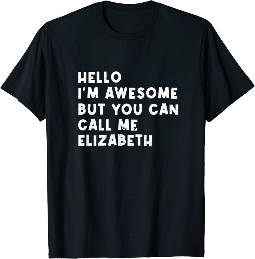 Hello I'm Awesome Call Me Elizabeth Personalized Name Funny