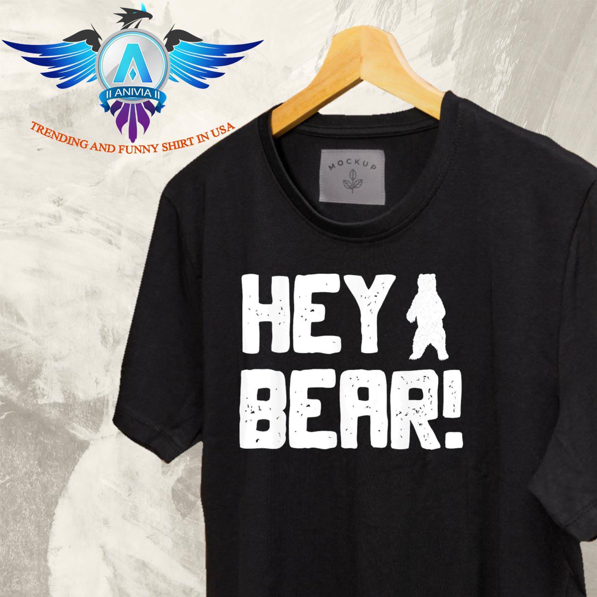 Hey bear! hiking outdoors black grizzly bear survival funny T-shirt