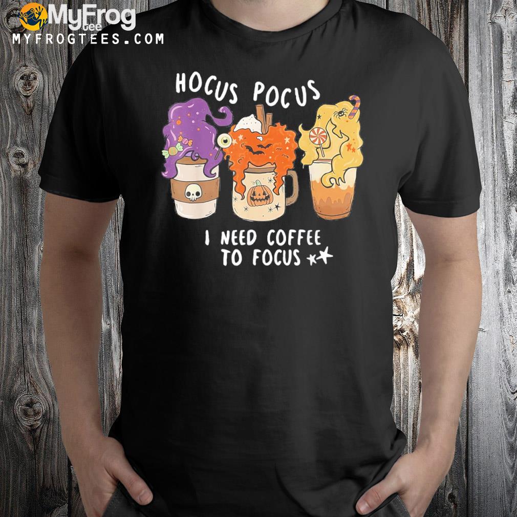 Hocus pocus I need coffee to focus halloween teacher shirt
