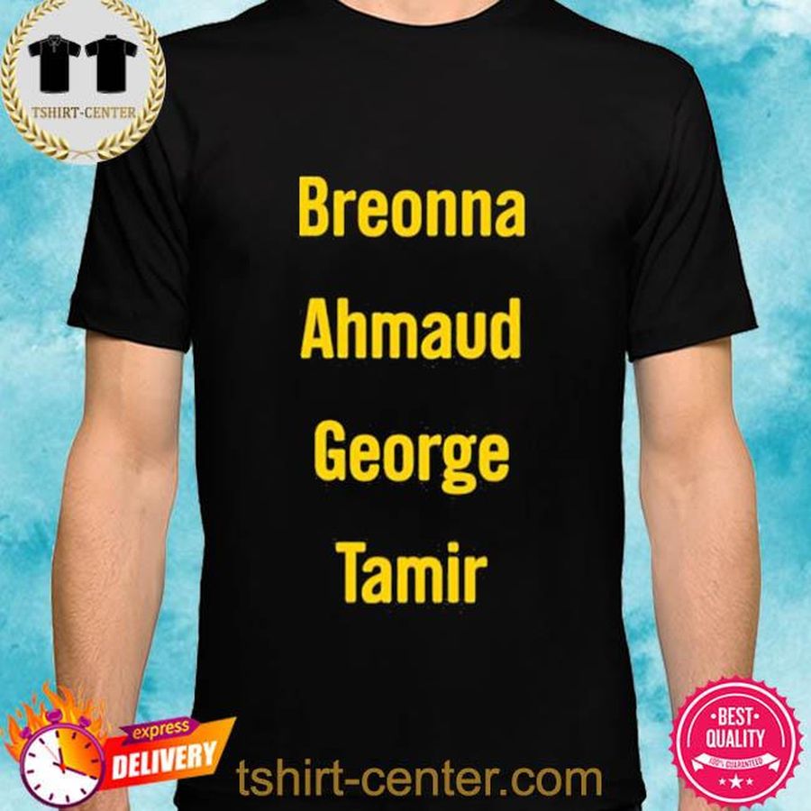 Honors 4 Lives Breonna Ahmaud George Tamir Shirt