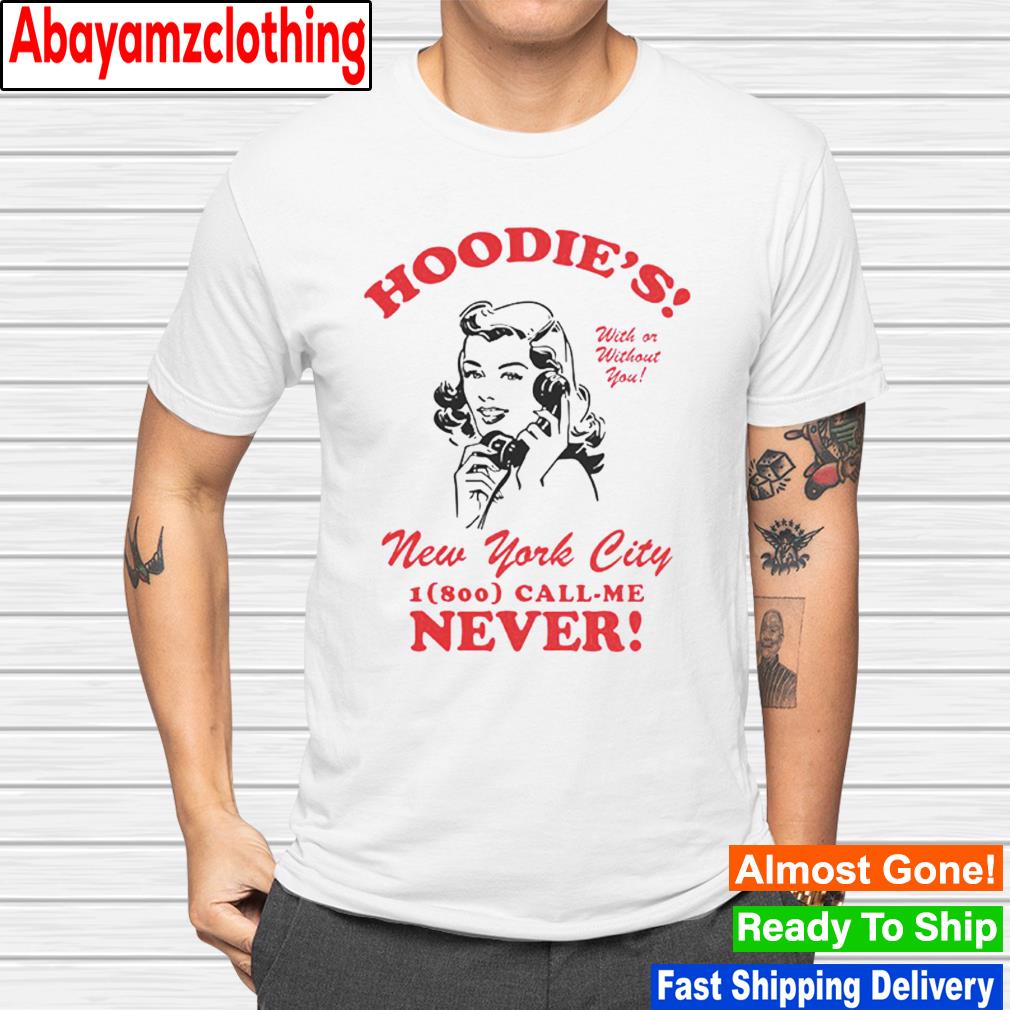 Hoodie's New York City Allen Call Me Never T-Shirt