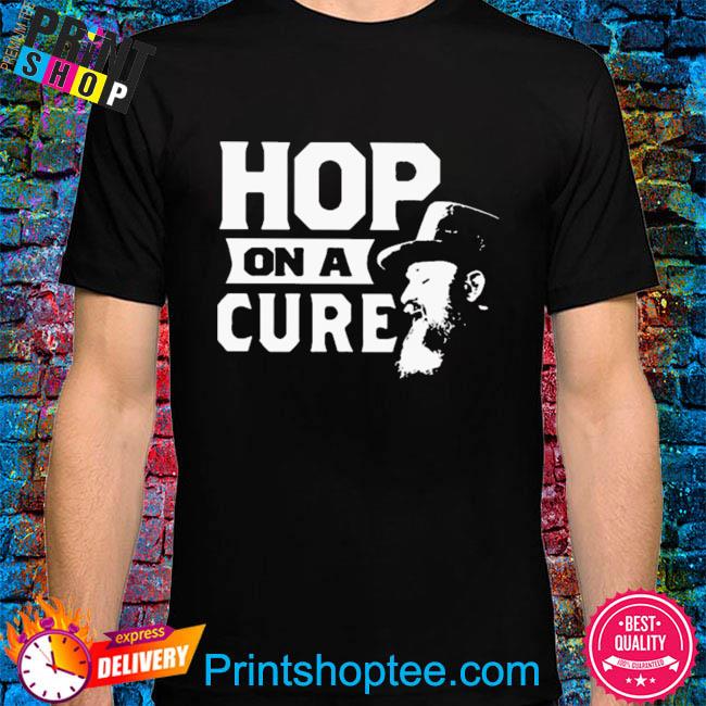Hop on a cure 2022 shirt