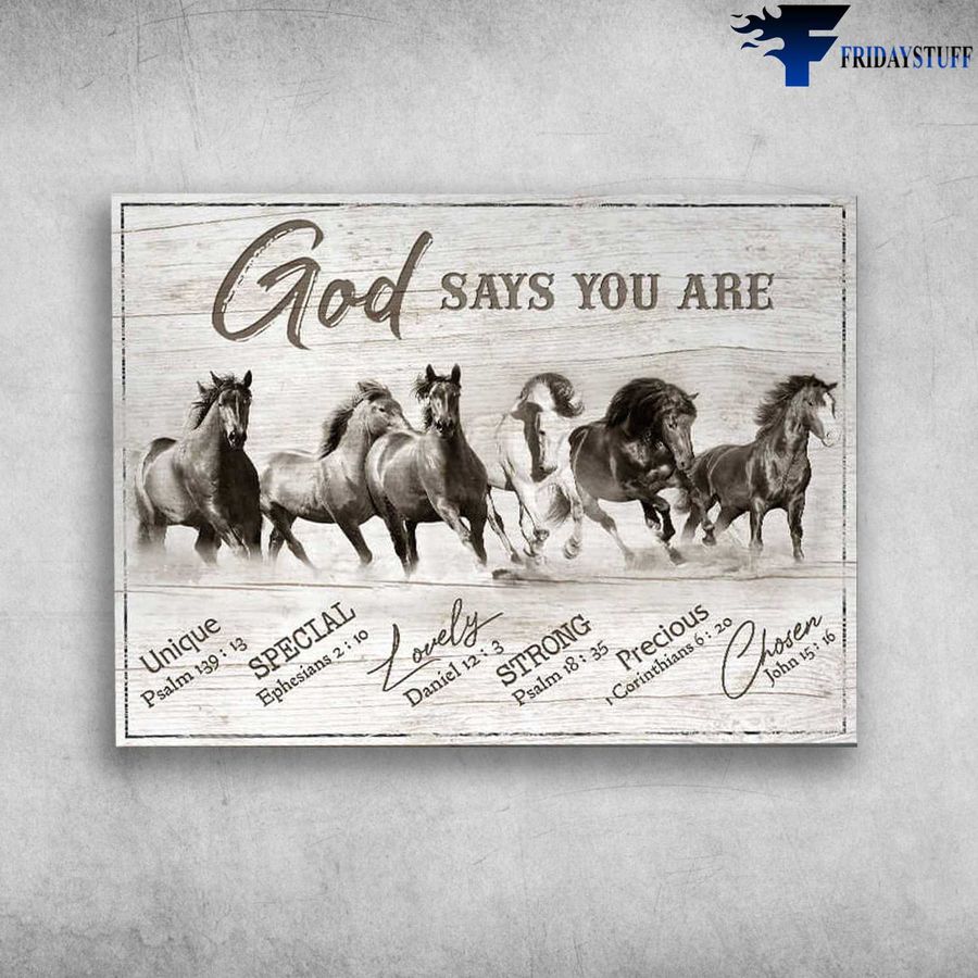 Horse Poster, Horse Lover – God Says You Are, Unique, Special, Lovely, Strong, Precious, Chosen Poster Home Decor Poster Canvas