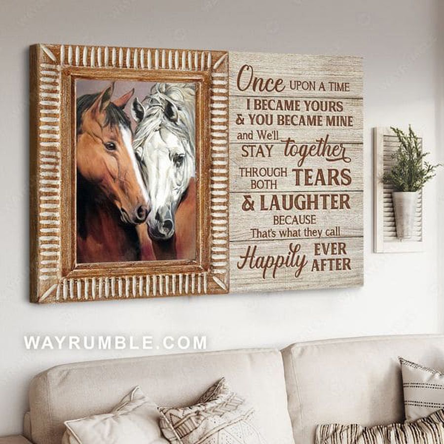 Horse Poster, Once Upon A Time I Became Yours And You Became Mine Poster