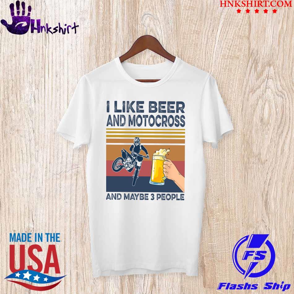 Hot I like Beer and Motocross and maybe 3 people vintage shirt