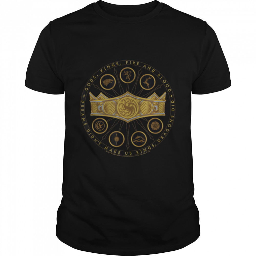 House of the Dragon God, Kings, Fire And Blood T-Shirt B0B8BTSY4H