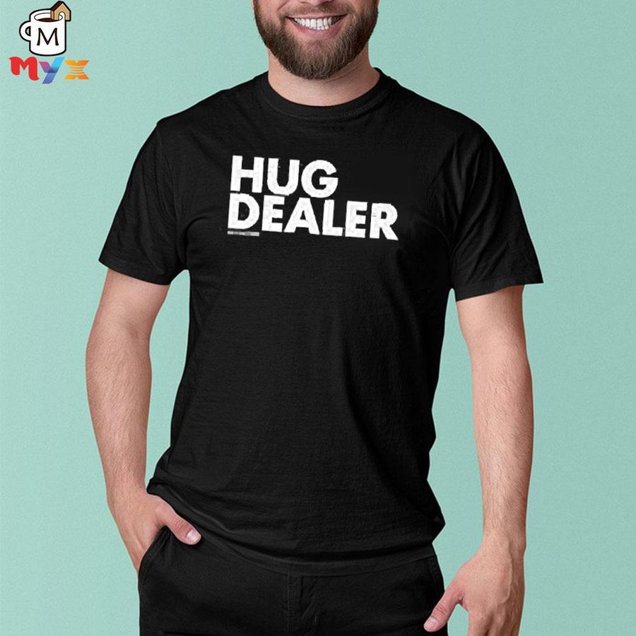 Hug dealer osama dorias shirt