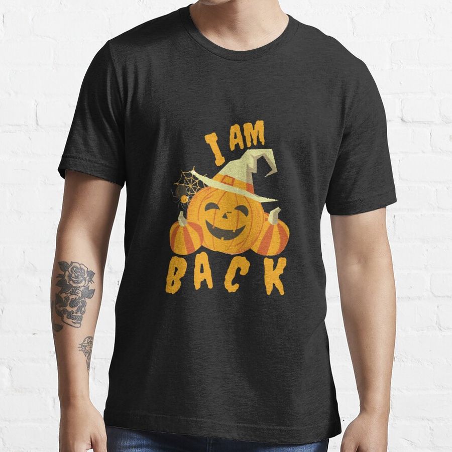 I am Back, Halloween  Essential T-Shirt