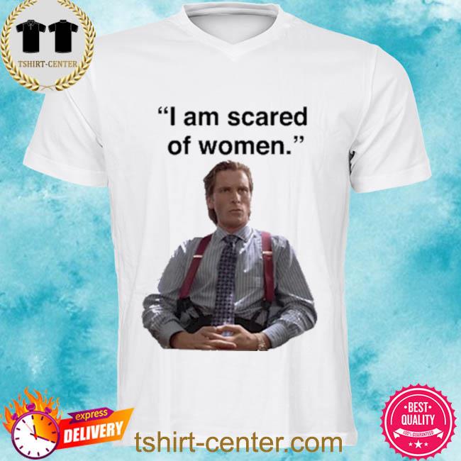 “I Am Scared Of Women” Black Shirt