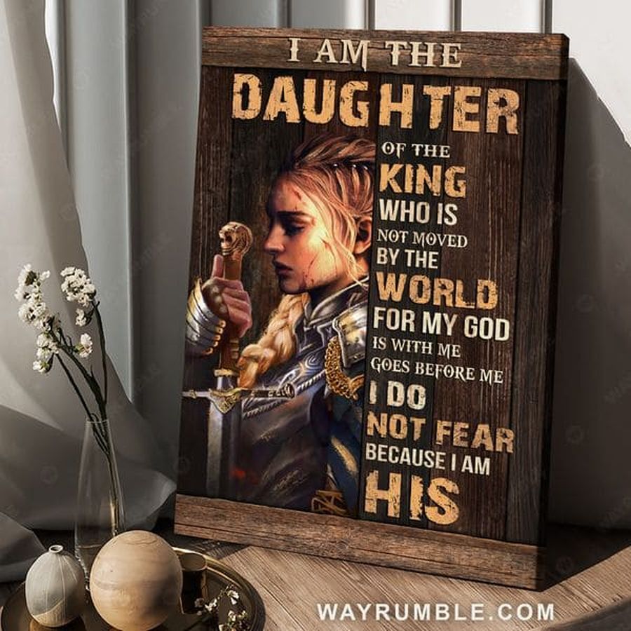 I am the daughter of the king who is not moved by the world warrior woman Poster Home Decor Poster Canvas