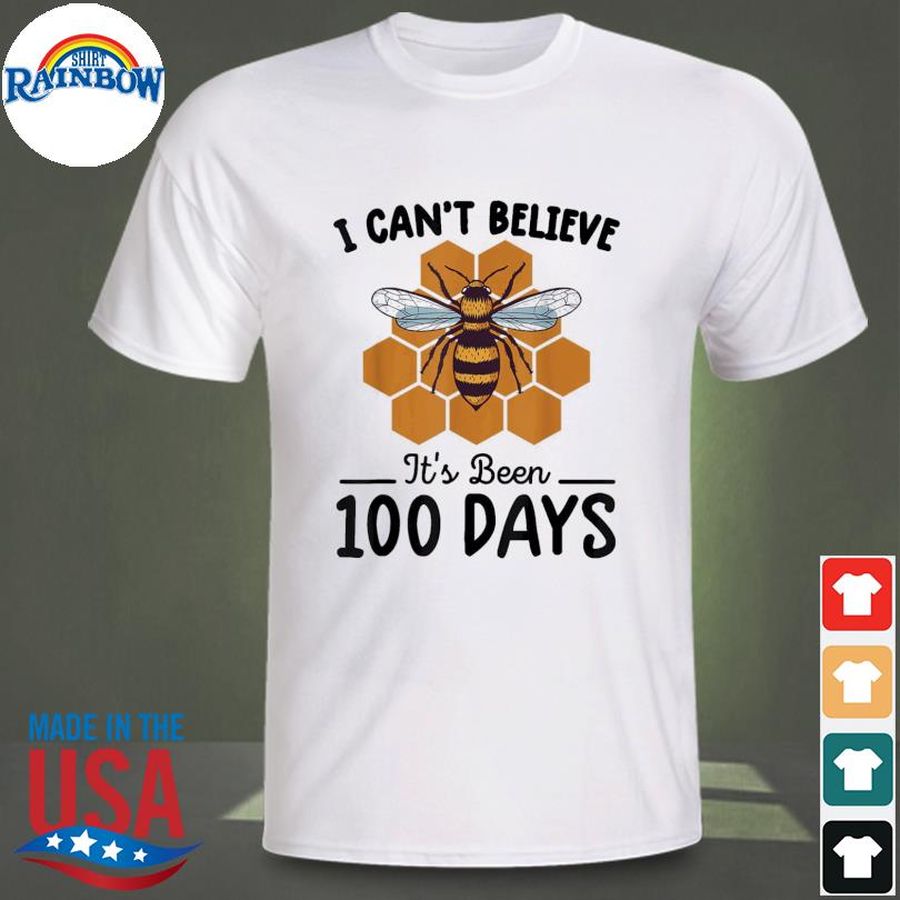 I Can’t Believe It’s Been 100 Days Of School Shirt
