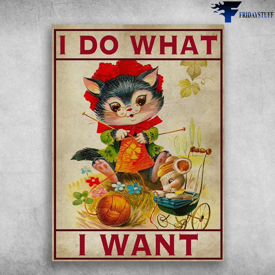 I Do What I Want, Knitting Poster, Cat And Mouse Poster Home Decor Poster Canvas