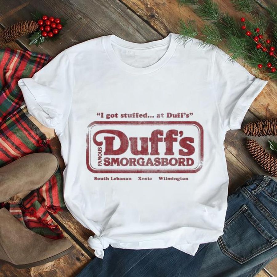 I got stuffed at Duff’s Famous Duff’s Smorgasbord south Lebanon Xenia Wilmington shirt