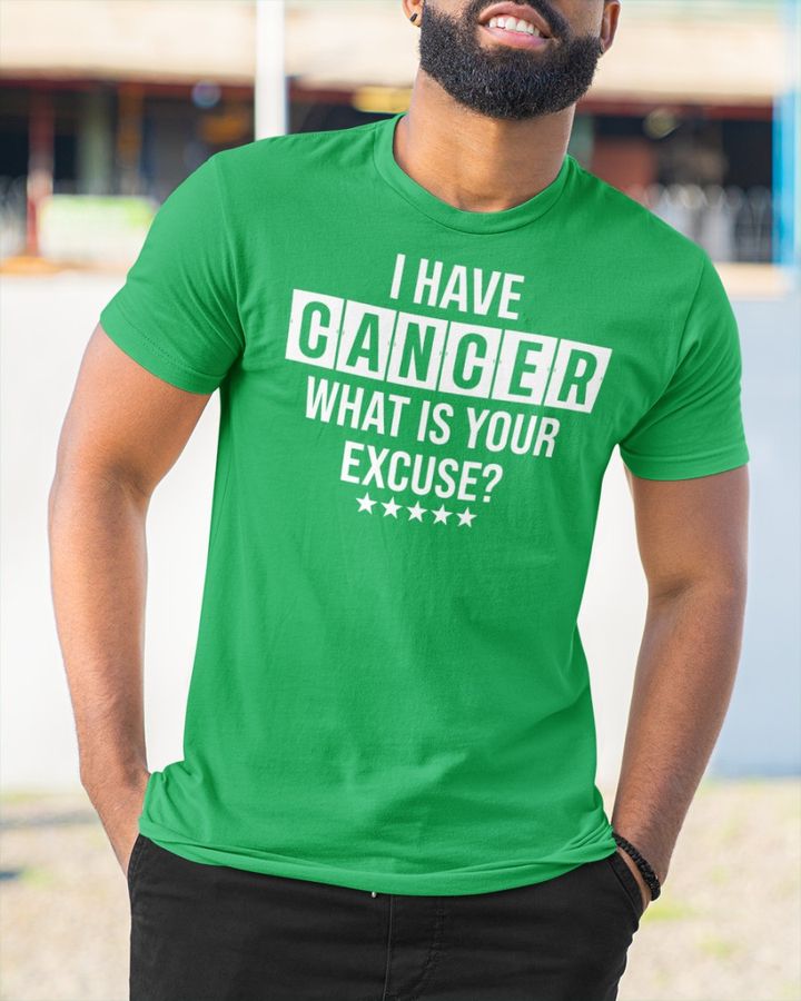 I Have Cancer What Is Your Excuse Shirt Weird Thrift Store Shirts Strangethrift