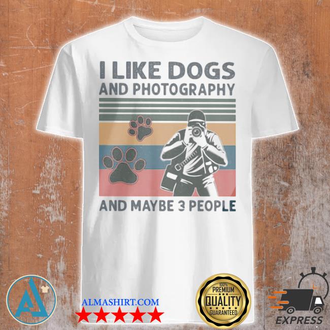I like dogs and photography and maybe 3 people vintage shirt