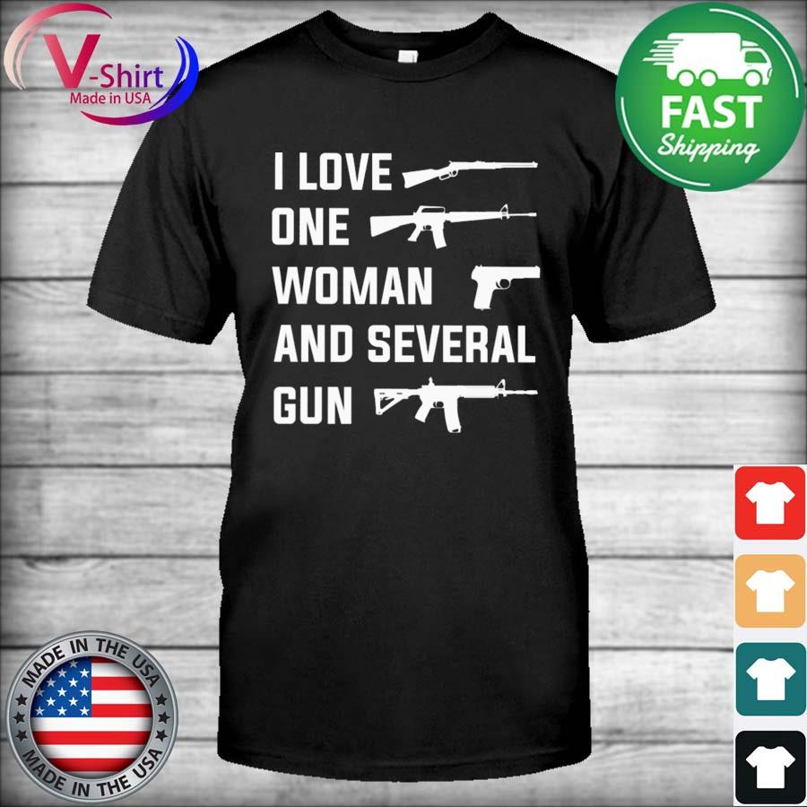 I love one Woman and Several Gun Shirt