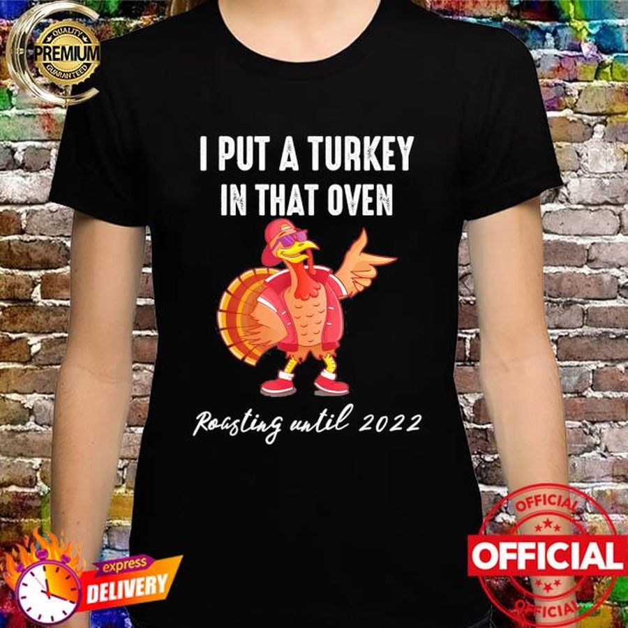 I put a turkey in that oven dad thanksgiving pregnancy shirt