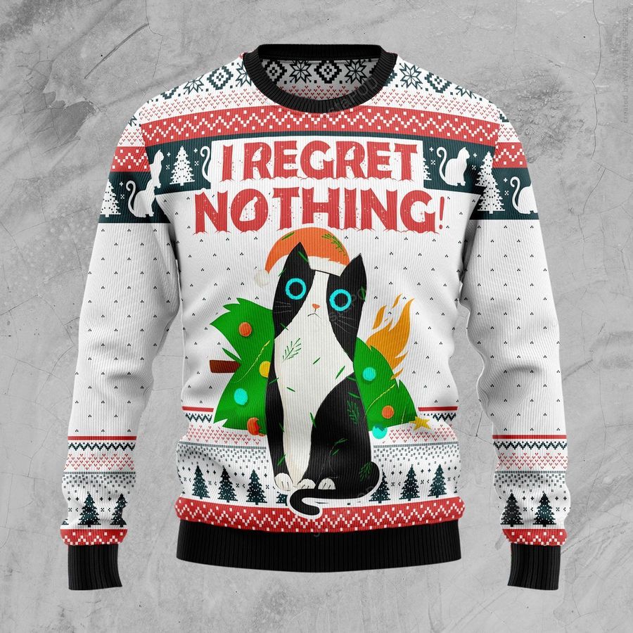 I Regret Nothing Cat Christmas Ugly Sweater Ugly Sweater Christmas