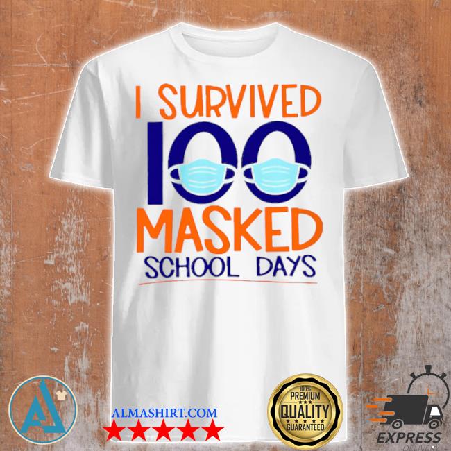 I survived 100 masked school days student life shirt