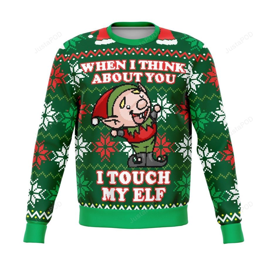 I Touch My Elf Offensive Ugly Christmas Sweater, Ugly Sweater, Christmas Sweaters, Hoodie, Sweater