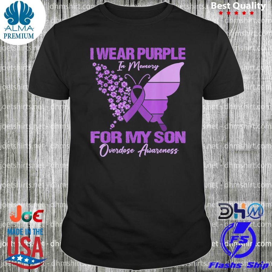I wear purple in memory for my son overdose awareness shirt