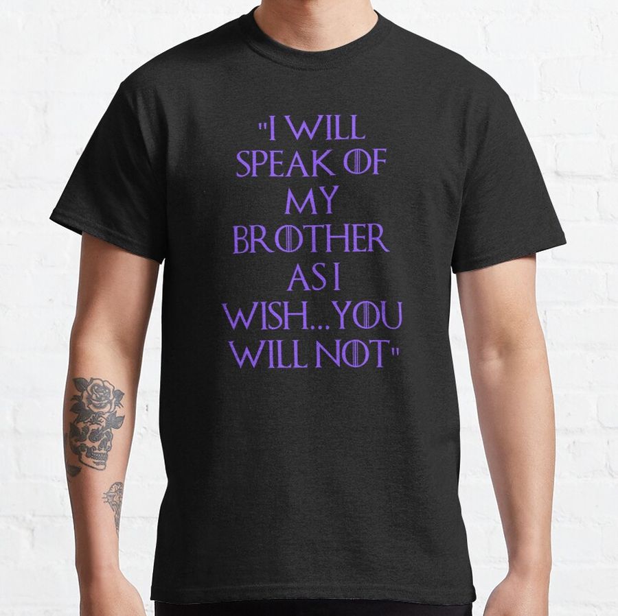 I Will Speak Of My Brother As I Wish...You Will Not Daemon Targaryen Game Of Thrones House Of The Dragon Quote Purple Classic T-Shirt