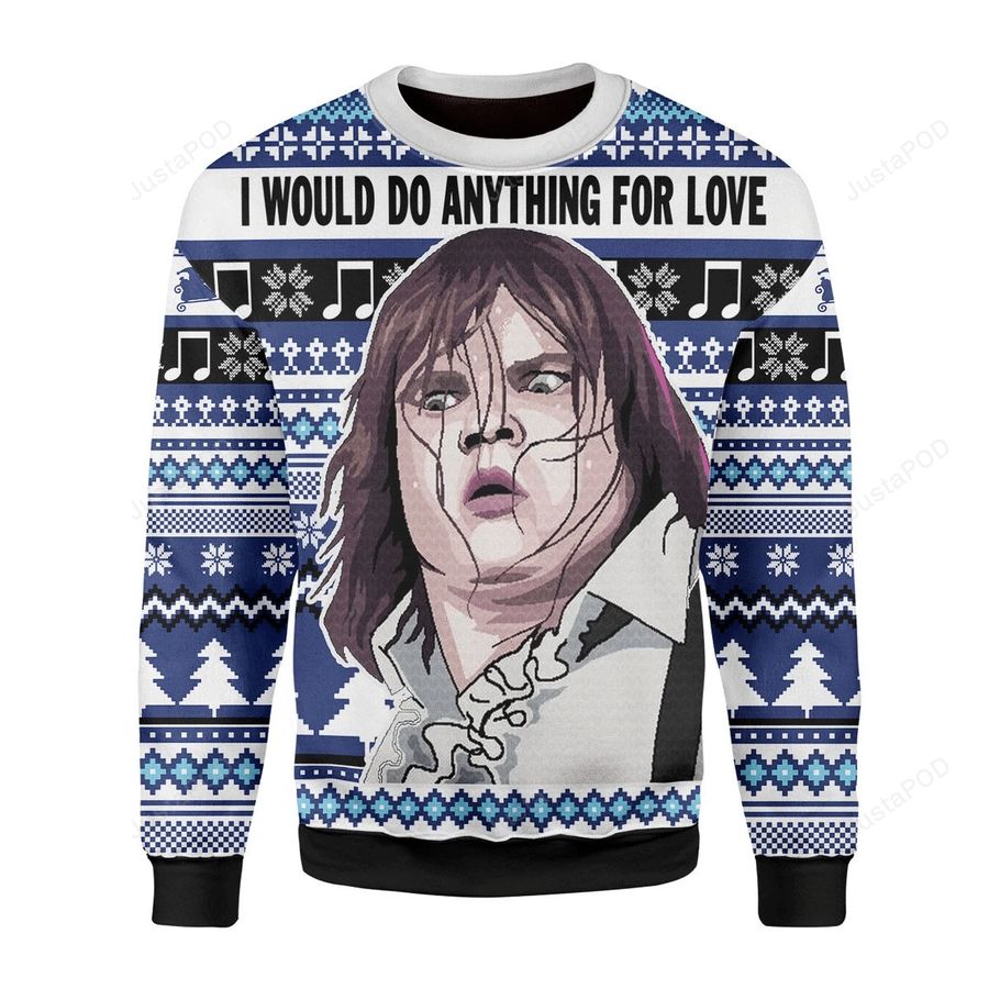 I Would Do Anything For Love Ugly Christmas Sweater, All Over Print Sweatshirt, Ugly Sweater, Christmas Sweaters, Hoodie, Sweater