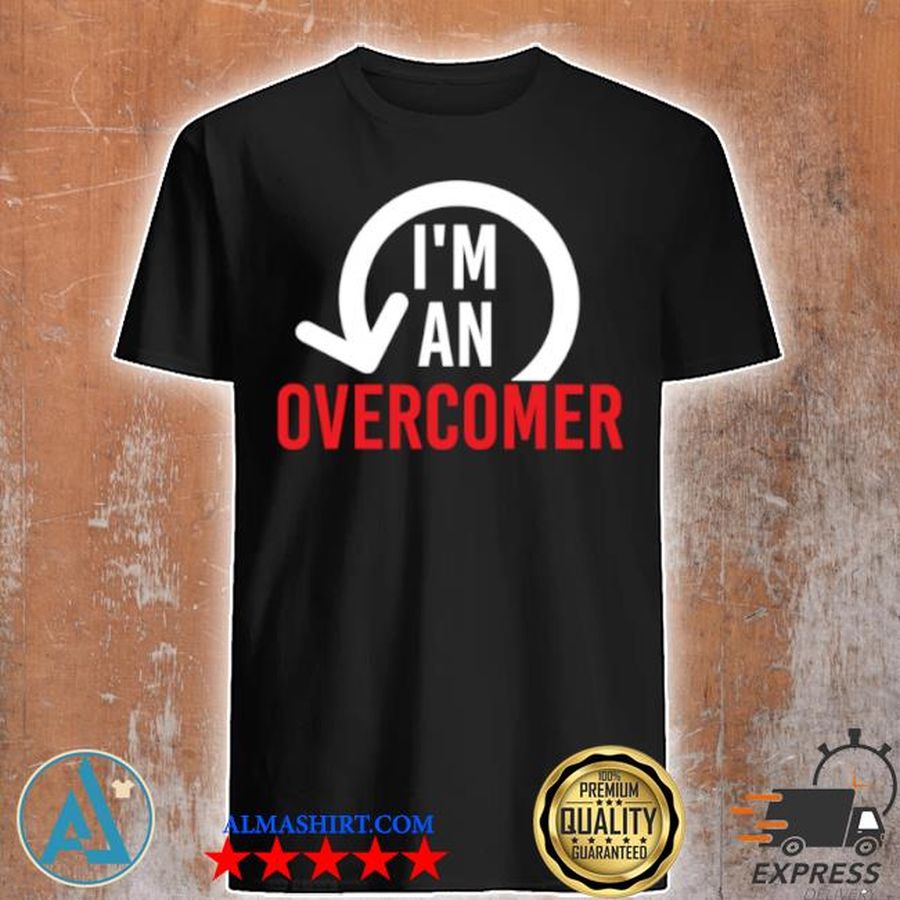 I'm an overcomer shirt